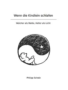 E-Book (epub) Wenn die Kindlein schlafen von Philipp Scholz