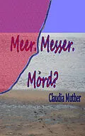 E-Book (epub) Meer. Messer. Mord? von Claudia Muther