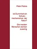 E-Book (epub) Ist Dummheit ein Schutzmechanismus der Natur? von Peter Peters