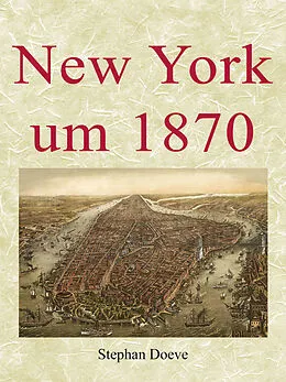 E-Book (epub) New York um 1870 von Stephan Doeve