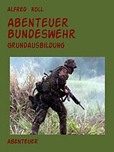 E-Book (epub) Abenteuer Bundeswehr von Alfred Koll