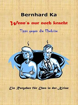 E-Book (epub) Wenn 's nur noch kracht von Bernhard Ka