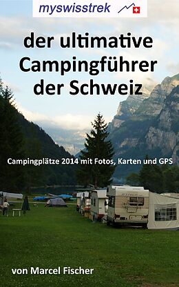E-Book (epub) Der ultimative Campigführer der Schweiz von Marcel Fischer
