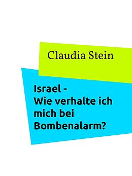 E-Book (epub) Israel - Wie verhalte ich mich bei Bombenalarm? von Claudia Stein