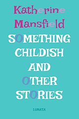E-Book (epub) Something Childish von Katherine Mansfield