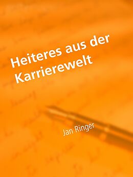 E-Book (epub) Heiteres aus der Karrierewelt von Jan Ringer