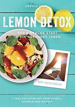 Kartonierter Einband Lemon Detox - der einfache Start in ein gesundes Leben von Ursula Peer