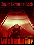 E-Book (epub) Der Leichenkeller von Justin Lehmann-Koch