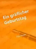 E-Book (epub) Ein gräflicher Geburtstag von Fritz Reuter