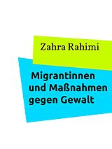 E-Book (epub) Migrantinnen und Maßnahmen gegen Gewalt von Zahra Rahimi