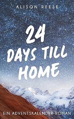 Kartonierter Einband 24 Days till Home von Alison Reese