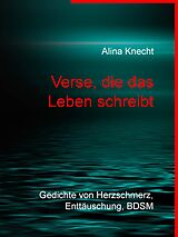 E-Book (epub) Verse, die das Leben schreibt von Alina Knecht
