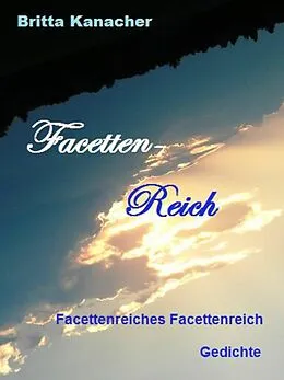 E-Book (epub) Facetten-Reich von Britta Kanacher