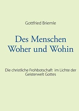 Fester Einband Des Menschen Woher und Wohin von Gottfried Briemle