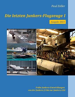 Kartonierter Einband Die letzten Junkers-Flugzeuge I - Ausgabe 2023 von Paul Zöller