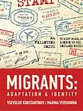 E-Book (epub) Migrants: Adaptation and identity von Vsevolod Konstantinov, Marina Vershinina
