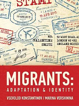 E-Book (epub) Migrants: Adaptation and identity von Vsevolod Konstantinov, Marina Vershinina