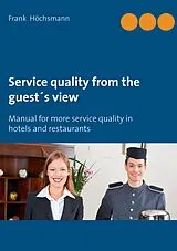 Kartonierter Einband Service quality from the guest's view von Frank Höchsmann
