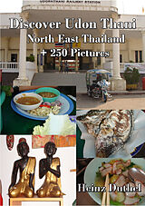 E-Book (epub) Discover Udon Thani - Nord Ost Thailand von Heinz Duthel
