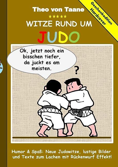 Geschenkausgabe Hardcover: Humor & Spaß: Witze rund um Judo, lustige Bilder und Texte zum Lachen mit Rückenwurf Effekt!