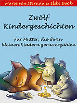 E-Book (epub) Zwölf Kindergeschichten von Marie von Sternau, Elske Book