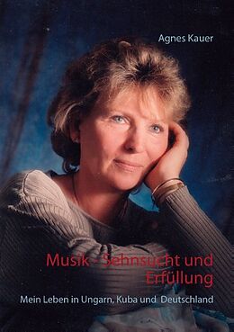 Kartonierter Einband Musik - Sehnsucht und Erfüllung von Agnes Kauer