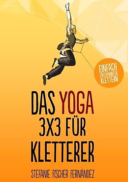Kartonierter Einband Das Yoga-3x3 für Kletterer von Stefanie Fischer Fernández