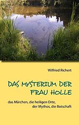 Kartonierter Einband Das Mysterium der Frau Holle von Wilfried Richert