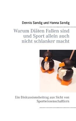 Kartonierter Einband Warum Diäten Fallen sind und Sport allein auch nicht schlanker macht von Dennis Sandig, Hanna Sandig