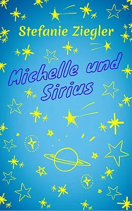 E-Book (epub) Michelle und Sirius von Stefanie Ziegler