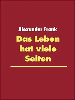 E-Book (epub) Das Leben hat viele Seiten von Alexander Frank