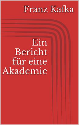 E-Book (epub) Ein Bericht für eine Akademie von Franz Kafka