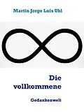E-Book (epub) Die vollkommene von Martin Jorge Luis Uhl