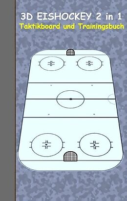 Kartonierter Einband 3D Eishockey 2 in 1 Taktikboard und Trainingsbuch von Theo von Taane