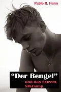E-Book (epub) "Der Bengel"... und das Extrem-SM Camp von Pablo R. Hann