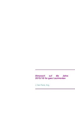 Kartonierter Einband Almanach auf die Jahre 2015/16 für ganz Lacrimonien von 