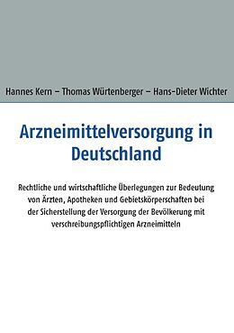 Kartonierter Einband Arzneimittelversorgung in Deutschland von Hannes Kern, Thomas Würtenberger, Hans-Dieter Wichter
