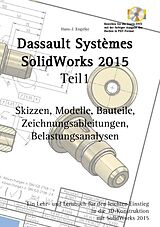 Kartonierter Einband SolidWorks 2015 Teil 1 von Hans-J. Engelke