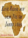 E-Book (epub) Eine Reise auf dem Nil im Jahre 1869 von Stephan Doeve