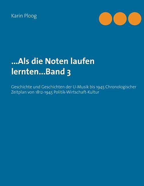 ...Als die Noten laufen lernten...Band 3