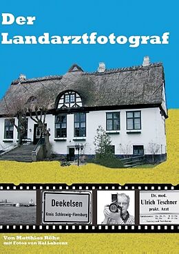 Kartonierter Einband Der Landarztfotograf von Matthias Röhe