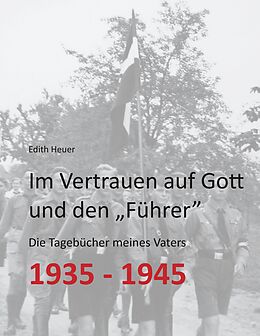 Kartonierter Einband Im Vertrauen auf Gott und den Führer von Edith Heuer