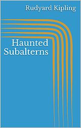 eBook (epub) Haunted Subalterns de Rudyard Kipling