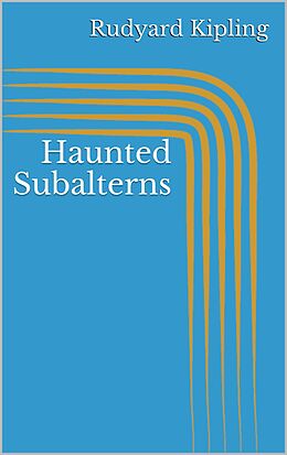 eBook (epub) Haunted Subalterns de Rudyard Kipling
