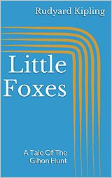 eBook (epub) Little Foxes de Rudyard Kipling