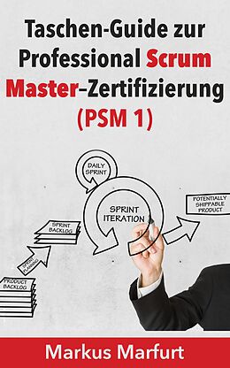 E-Book (epub) Taschen-Guide zur Professional Scrum Master-Zertifizierung (PSM 1) von Markus Marfurt
