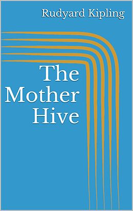 eBook (epub) The Mother Hive de Rudyard Kipling