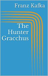 eBook (epub) The Hunter Gracchus de Franz Kafka