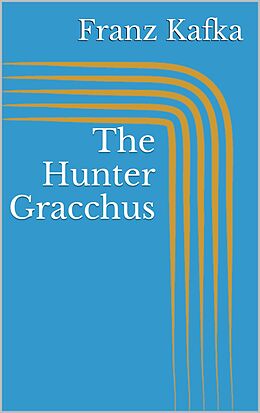 eBook (epub) The Hunter Gracchus de Franz Kafka