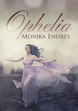Kartonierter Einband Ophelia von Monika Endres
